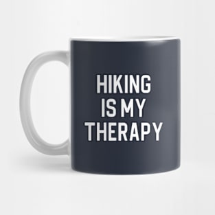 Funny Hiking Gift Hiking Lover Gift Hiking Is My Therapy Mug